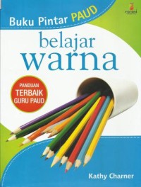 Image of Belajar Warna : Panduan Terbaik Guru PAUD