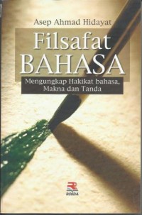 Image of Filsafat Bahasa : Mengungkap Hakikat Bahasa, Makna dan Tanda