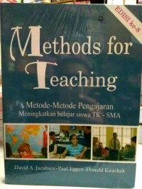 Methods for Teaching : Metode-metode Pengajaran Meningkatkan Belajar Siswa TK - SMA