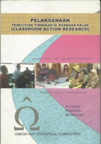 Image of Pelaksanaan Penelitian Tindakan di Ruang Kelas : Clasroom Action Research