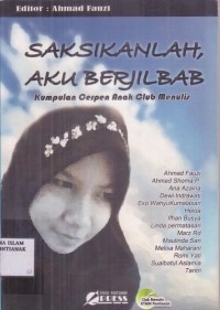 Saksikanlah Aku Berjilbab : kumpulan cerpen anak klub menulis