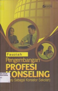Pengembangan Profesi Konseling : Guru sebagai konselor sekolah
