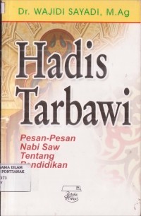 Hadis Tarbawi : pesan-pesan nabi saw tentang pendidikan
