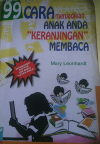 99 Cara Menjadikan Anak Anda Keranjingan Membaca