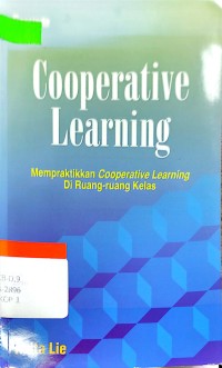 Cooperative Learning : Mempraktikkan Cooperative Learning di Ruang-Ruang kelas