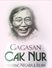 Gagasan cak nur tentang negara dan islam