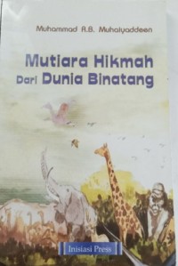 Image of Mutiara Hikmah Dari Dunia Binatang