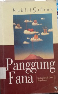 Panggung Fana : Naskah-naskah drama karya Gibran