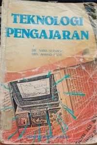 Teknologi pengajaran : Nana Sudjana; Ahmad Rivai